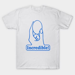 Incredible! T-Shirt